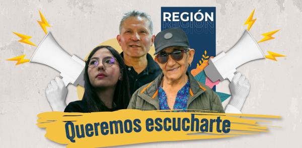  ¡Tu voz construye región! 